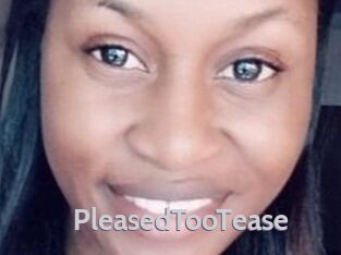 PleasedTooTease
