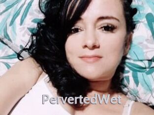 PervertedWet