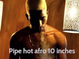 Pipe_hot_afro_10_inches