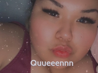 Quueeennn