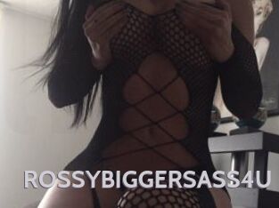 ROSSYBIGGERSASS4U