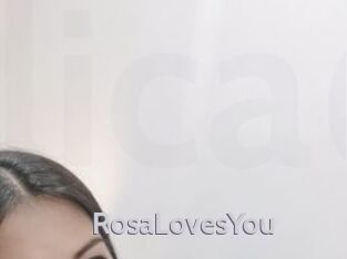 RosaLovesYou