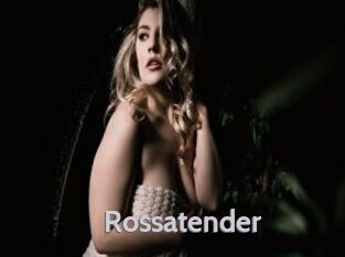 Rossatender