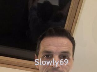 Slowly69