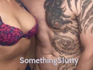 SomethingSIutty