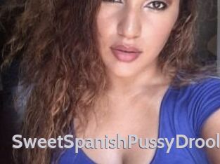 SweetSpanishPussyDrool