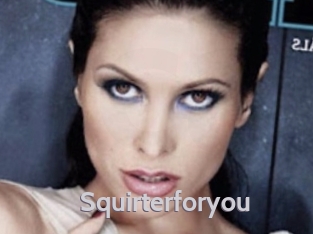 Squirterforyou