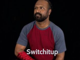 Switchitup