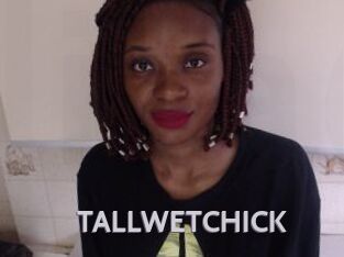 TALLWETCHICK