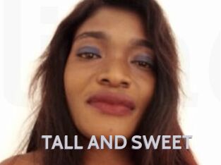TALL_AND_SWEET