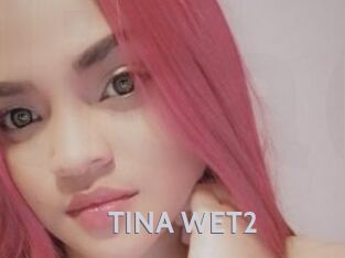 TINA_WET2