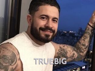TRUEBIG