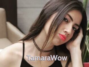 TamaraWow