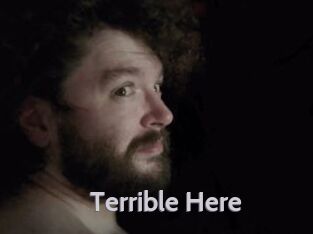 Terrible_Here