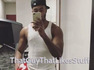 ThatGuyThatLikesStuff