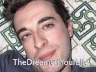 TheDreamOfYourLife