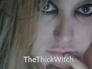 TheThickWitch