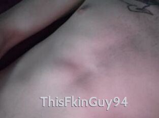 ThisFkinGuy94
