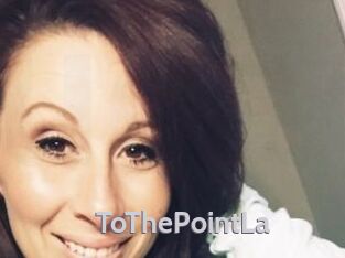 ToThePointLa