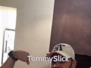 TommySlick