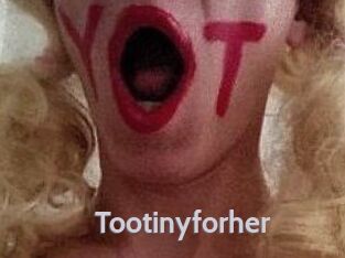 Tootinyforher