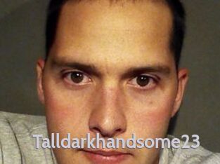 Talldarkhandsome23
