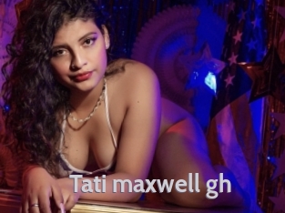 Tati_maxwell_gh