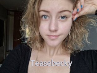 Teasebecky