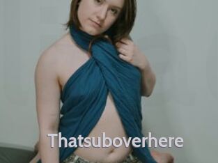 Thatsuboverhere