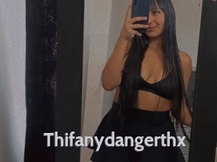 Thifanydangerthx