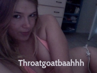 Throatgoatbaahhh