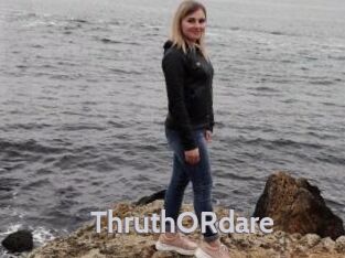 ThruthORdare