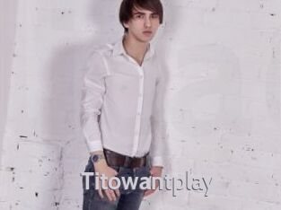 Titowantplay