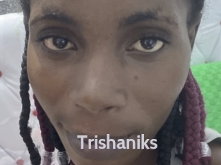 Trishaniks