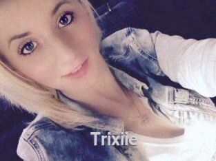 Trixiie