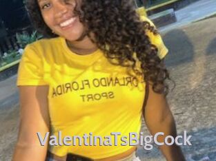 ValentinaTsBigCock