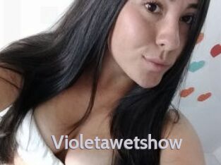 Violetawetshow