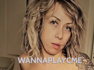 WANNAPLAYCME