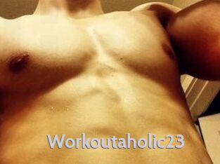 Workoutaholic23