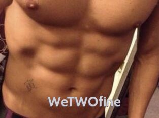 WeTWOfine