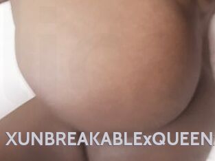 XUNBREAKABLExQUEENx