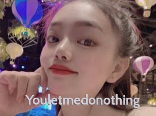 Youletmedonothing