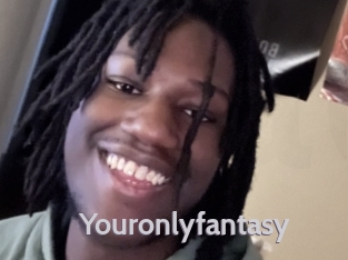 Youronlyfantasy