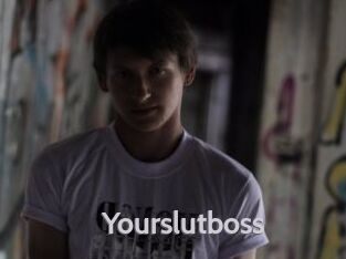 Yourslutboss